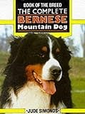 The Complete Bernese Mountain Dog (Book of the Breed S)