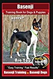 Basenji Training Book for Dogs & Puppies By BoneUP DOG Training: Are You Ready to Bone Up? Easy Training * Fast Results Basenji Training for Basenji Dogs: 1
