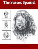 The Sussex Spaniel: An Illustrated Breed Standard