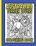 Australian Terrier Lovers Colouring Book: Terrier gifts for women (Terriers Colouring Books by Trevlora)