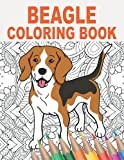 Beagle Coloring Book: An Adult Coloring Book with Cute, Stress Relief and Relaxing Beagle Designs | Gift Idea for Pet Owners and Lovers of Dogs