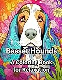 Basset Hounds: A Coloring Book for Relaxation