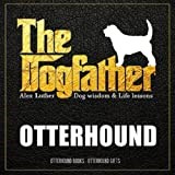 The Dogfather: Dog wisdom & Life lessons: Otterhound book ~ Otterhound gifts