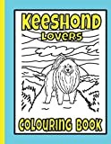 Keeshond Lovers Colouring Book: Keeshond gifts for dog lovers