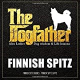 The Dogfather: Dog wisdom & Life lessons: Finnish Spitz book ~ Finnish Spitz gifts
