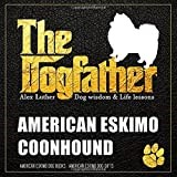 The Dogfather: Dog wisdom & Life lessons: American Eskimo Dog book