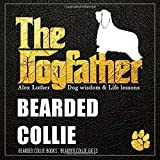 The Dogfather: Dog wisdom & Life lessons: Bearded Collie book