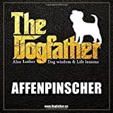 The Dogfather: Dog wisdom & Life lessons: Affenpinscher book