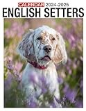 English Setters Calendar 2024 - 2025: A 24-Month for Jan 2024 to December 2025, Organizing & Planning, Gift For Friends And Family