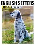 English Setters Calendar 2024 - 2025: 24 Months Jan 2024 to December 2025, Thick & Sturdy Paper, Great Gift For Organizing & Planning