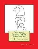 Wirehaired Pointing Griffon Christmas Cards: Do It Yourself
