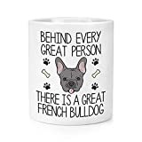 Behind Every Great Person There is A Great French Bulldog Makeup Brush Pencil Pot