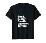 Good better Dandie Dinmont Terrier T-Shirt