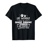 Life without Dandie Dinmont Terrier T-Shirt