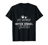 Life without Boykin Spaniel T-Shirt