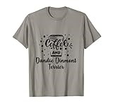 Coffee and Dandie Dinmont Terrier T-Shirt