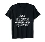 Life without Munsterlander T-Shirt