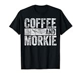 Funny Dog Lover Apparel Pet Owner Shirt Coffee And Morkie T-Shirt