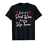 I Just Wanna Drink Wine And Pet My Skye Terrier T-Shirt