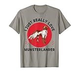 Munsterlander Dog Lover I Just Really Love Munsterlander T-Shirt