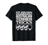 Stubborn Australian Terrier Tricks, Funny Australian Terrier T-Shirt