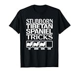 Stubborn Tibetan Spaniel Tricks, dog, Funny Tibetan Spaniel T-Shirt