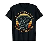Giant Schnauzer life is better dog dogs giant schnauzer T-Shirt