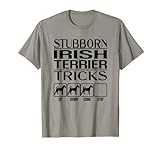 Stubborn Irish Terrier Tricks, dog gift, Funny Irish Terrier T-Shirt