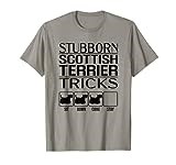 Stubborn Scottish Terrier Tricks, Funny Scottish Terrier T-Shirt