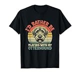 I'd Rather Be Playing With My Otterhound Otterhounds T-Shirt