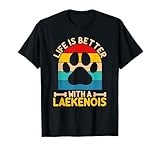 Life is better with a laekenois T-Shirt