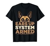 Belgian Shepherd Dog EARS UP SYSTEM ARMED Malinois T-Shirt