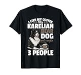 Karelian Bear Dog Breed I like coffee my Karelian Bear Dog T-Shirt