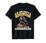 If You Don't Have One You'll Never Understand Gordon Setter T-Shirt