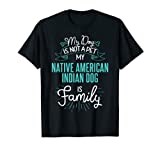 Cute Native American Indian Dog Shirt Family Dog Gift for Wo T-Shirt