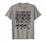 Stubborn Dog Tricks, Funny Chesapeake Bay Retriever T-Shirt